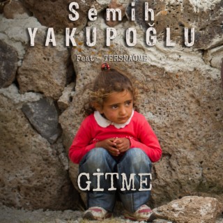 GİTME