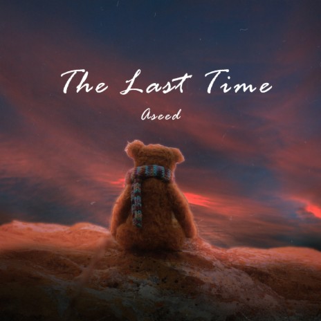 The Last Time | Boomplay Music