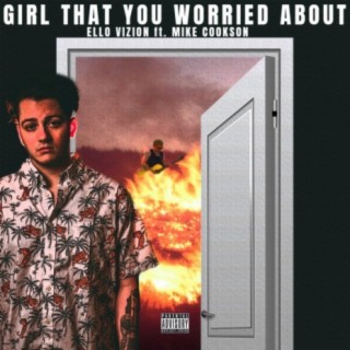 GIRL THAT YOU WORRIED ABOUT (feat. Mike Cookson)