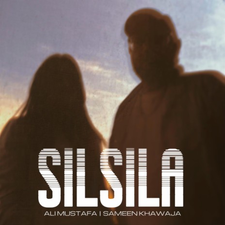 Silsila ft. Ali Mustafa | Boomplay Music