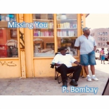 Missing You ft. Torean Watford & P. Bombay | Boomplay Music