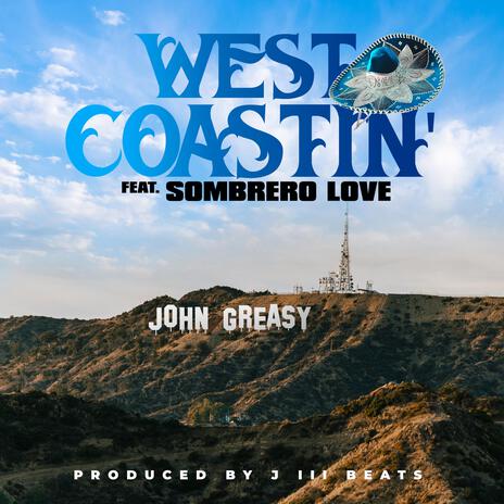 West Coastin' ft. Sombrero Love | Boomplay Music