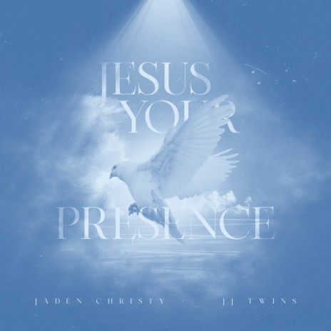 jesus your presence ft. JJ Twins | Boomplay Music