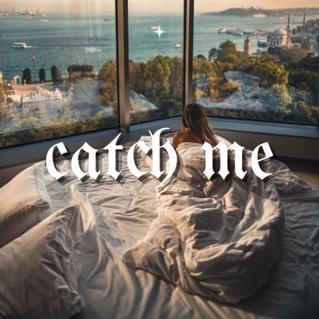 CATCH ME ft. Maxim | Boomplay Music