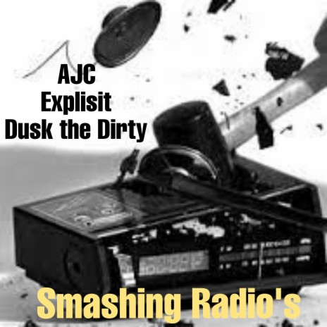 Smashing radio's ft. Explisit & Dusk the Dirty