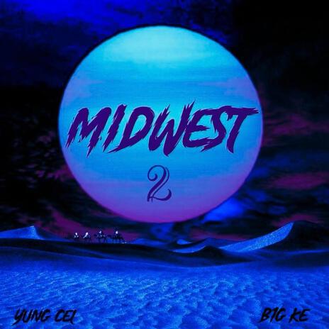 Midwest 2 ft. B1g Ke | Boomplay Music