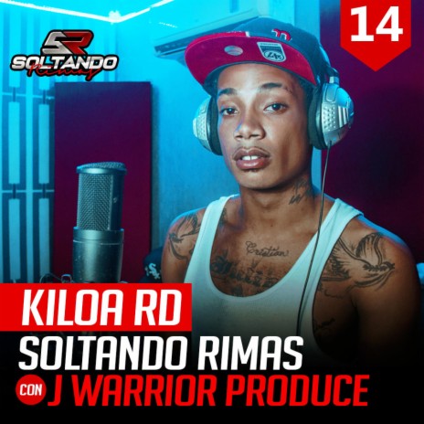 Kiloa RD Soltando Rimas Sessions #014 | Boomplay Music