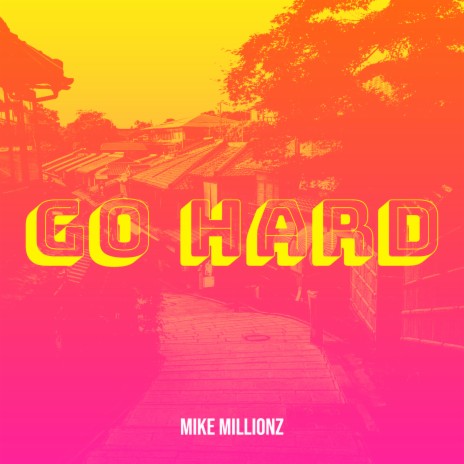 Go Hard | Boomplay Music