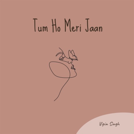 Tum Ho Meri Jaan | Boomplay Music