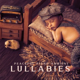 Peaceful Piano Ambient Lullabies: Baby Pain Relief Playlist, Music for Toothache and Fever