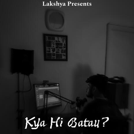 Kya hi Batau? | Boomplay Music