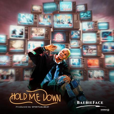 Hold Me Down | Boomplay Music