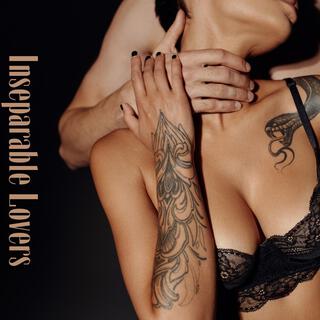 Inseparable Lovers: Smooth & Lush Jazz Music for Sensual Atmosphere