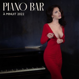 Piano bar à minuit 2022 - Tranquille et reposante, Calme détente atmosphère, Lounge jazz mélodies