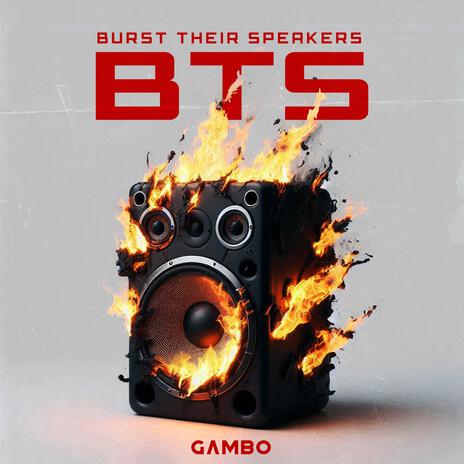 BTS (Burst Their Speakers) | Boomplay Music