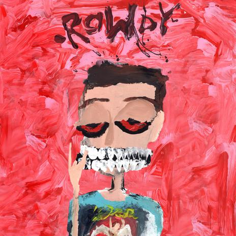 rowdy | Boomplay Music