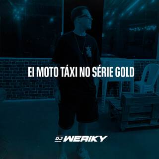 Ei Moto Táxi no Série Gold