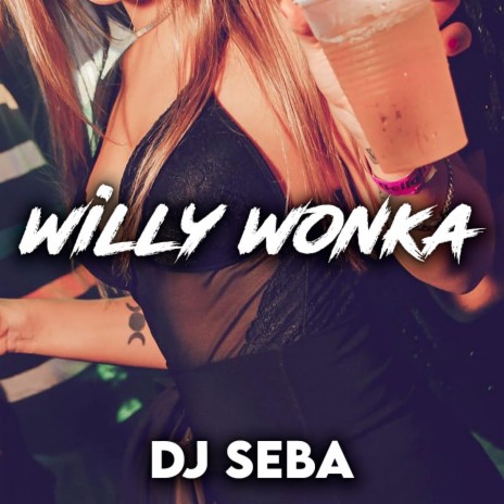 Willy Wonka (Turreo Edit) | Boomplay Music