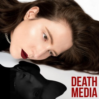 DEATH MEDIA lyrics | Boomplay Music