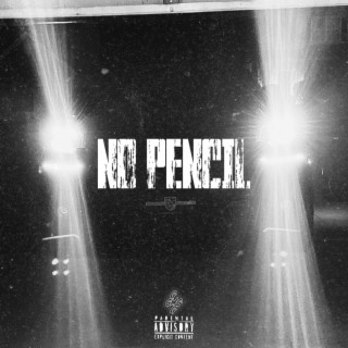 No Pencil lyrics | Boomplay Music
