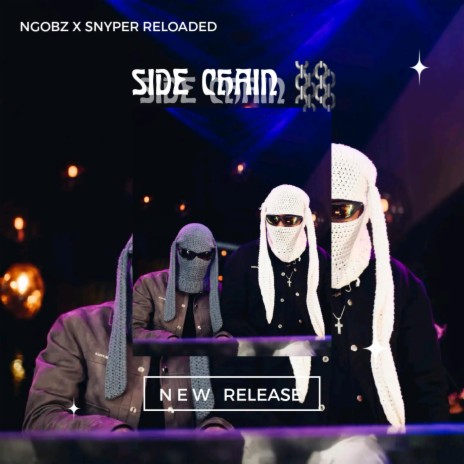 Side Chain (To Major League Djz & 2woBunnies) ft. Snyper Reloaded | Boomplay Music
