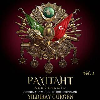 Payitaht Abdülhamid (Original TV Series Soundtrack, Vol. 1)