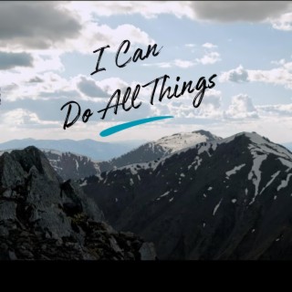 I Can Do All Things