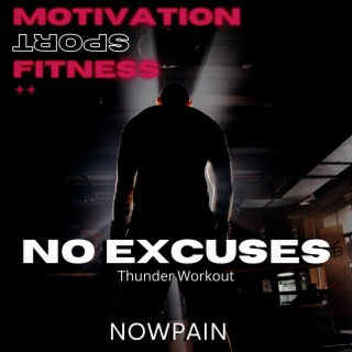 No Excuses (Thunder Workout)