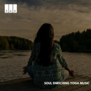 Soul Enriching Yoga Music