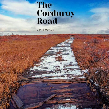 The Corduroy Road | Boomplay Music
