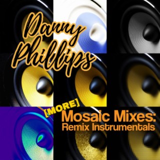 More Mosaic Mixes: Remix Instrumentals