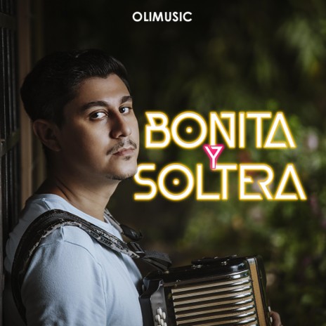 Bonita y soltera | Boomplay Music