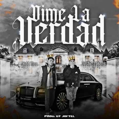 DIME LA VERDAD ft. KIDD TTEO | Boomplay Music