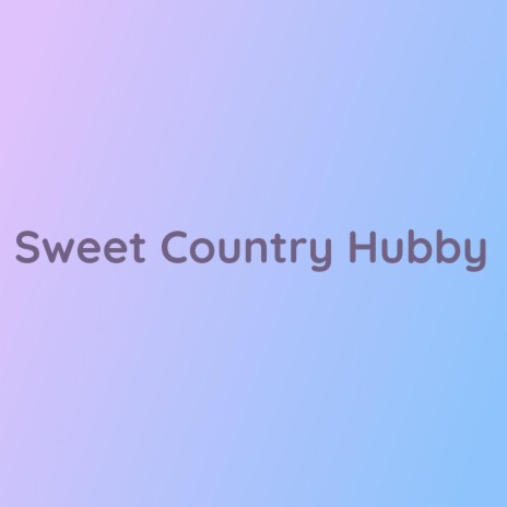 Sweet Country Hubby | Boomplay Music