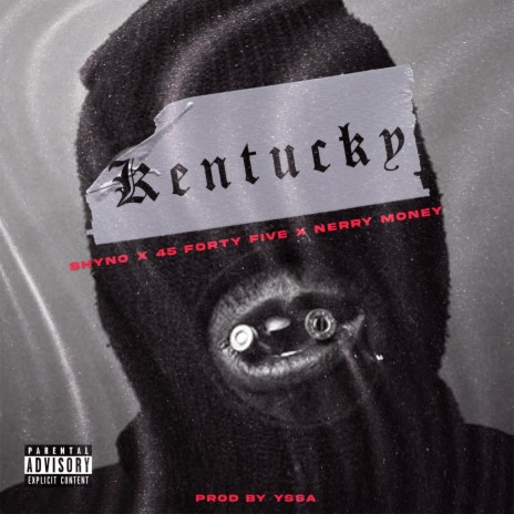 Kentucky (feat. 45 Forty Five & Nerry Money) | Boomplay Music