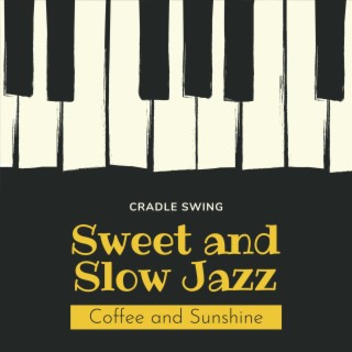 Sweet & Slow Jazz - Coffee and Sunshine