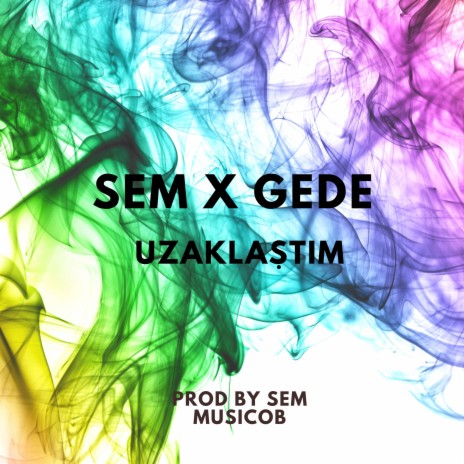 Uzaklaştım ft. Gede | Boomplay Music