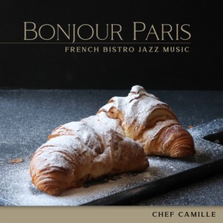 Bonjour Paris: French Bistro Jazz Music