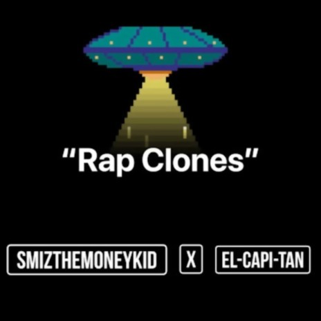 Rap Clones ft. El-Capi-Tan | Boomplay Music