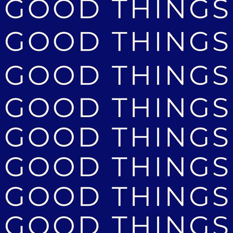 Good Things | Boomplay Music