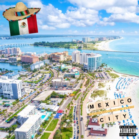 MEXICO CITY (CRAZY) ft. Adgira & Nic Cleav | Boomplay Music