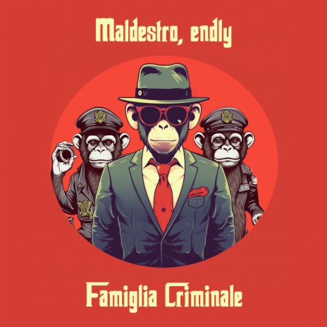 Famiglia Criminale ft. endly | Boomplay Music