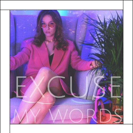 Excuse My Words ft. MATU | Boomplay Music