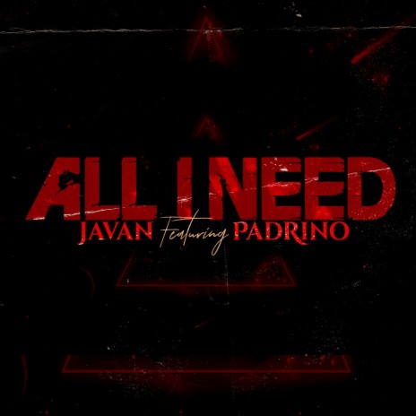 All I Need (feat. Padrino) | Boomplay Music