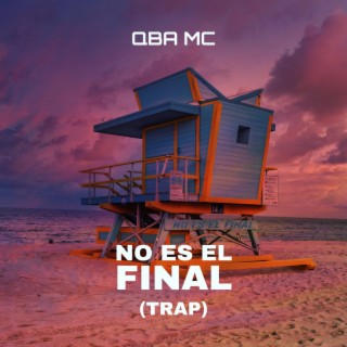 No Es El Final (Trap) lyrics | Boomplay Music