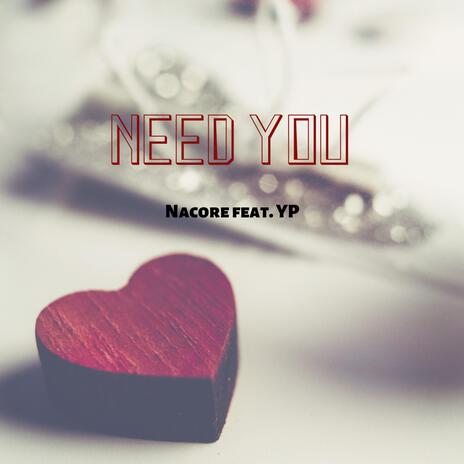 Need You ft. YP | Boomplay Music