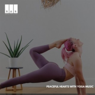 Peaceful Hearts with Yoga Music