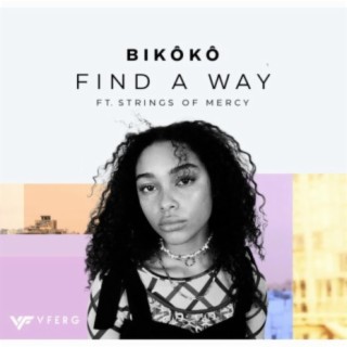 Find a Way (feat. Bikôkô & Strings of Mercy)