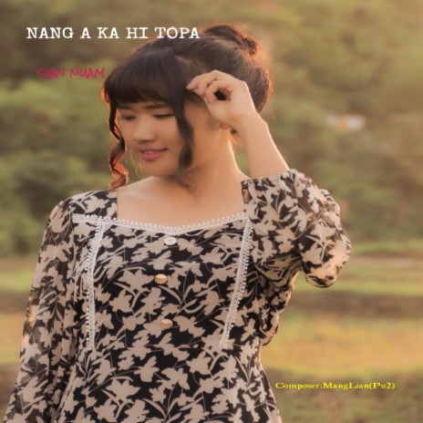 NANG A KA HI TOPA(Sian Nuam) | Boomplay Music