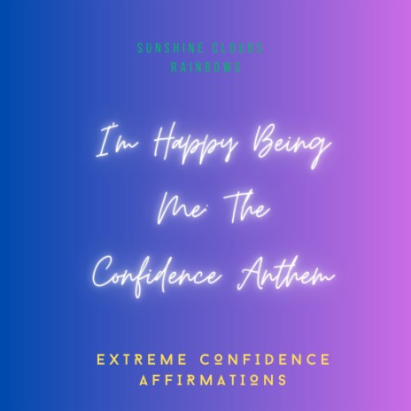 I'm Happy Being Me: The Confidence Anthem | Boomplay Music